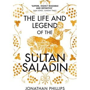Vintage Publishing The Life And Legend Of The Sultan Saladin Vintage Publishing The Life And Legend Of The Sultan Saladin