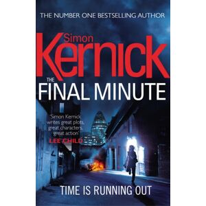 Cornerstone The Final Minute : (Tina Boyd: 7): Another Riveting Rollercoaster Of A Ride From selling Author Simon Kernick Cornerstone The Final Minute : (Tina Boyd: 7): Another Riveting Rollercoaster Of A Ride From selling Author Simon Kernick