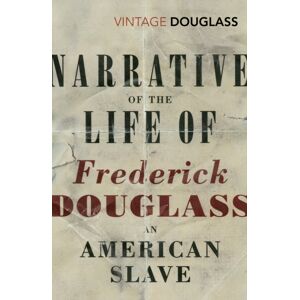 Vintage Publishing Narrative Of The Life Of Frederick Douglass, An American Slave Vintage Publishing Narrative Of The Life Of Frederick Douglass, An American Slave