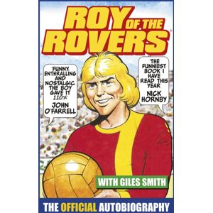 Cornerstone Roy Of The Rovers : The Official Autobiography Of Roy Of The Rovers Cornerstone Roy Of The Rovers : The Official Autobiography Of Roy Of The Rovers