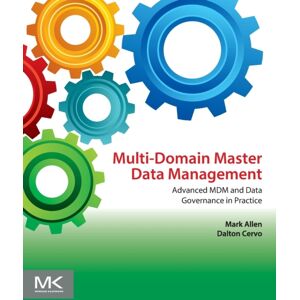 Elsevier Science & Technology Multi-Domain Master Data Management : Advanced Mdm And Data Governance In Practice Elsevier Science & Technology Multi-Domain Master Data Management : Advanced Mdm And Data Governance In Practice
