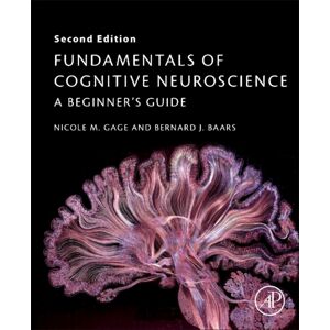 Elsevier Science Publishing Co Inc Fundamentals Of Cognitive Neuroscience : A Beginner'S Guide Elsevier Science Publishing Co Inc Fundamentals Of Cognitive Neuroscience : A Beginner'S Guide