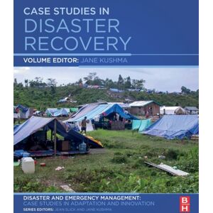 Elsevier - Health Sciences Division Case Studies In Disaster Recovery : A Volume In The Disaster And Emergency Management: Case Studies In Adaptation And Series Elsevier - Health Sciences Division Case Studies In Disaster Recovery : A Volume In The Disaster And Emergency Management: Case Studies In Adaptation And Series