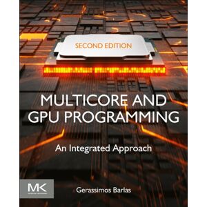 Elsevier Science & Technology Multicore And Gpu Programming : An Integrated Approach Elsevier Science & Technology Multicore And Gpu Programming : An Integrated Approach
