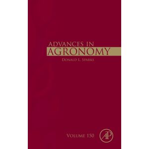 Elsevier Science Publishing Co Inc Advances In Agronomy : Volume 150 Elsevier Science Publishing Co Inc Advances In Agronomy : Volume 150