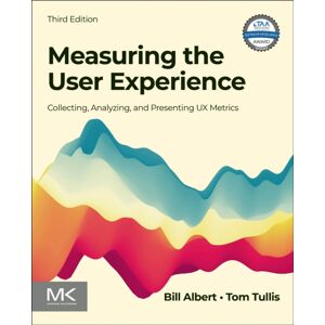 Elsevier Science & Technology Measuring The User Experience : Collecting, Analyzing, And Presenting Ux Metrics Elsevier Science & Technology Measuring The User Experience : Collecting, Analyzing, And Presenting Ux Metrics