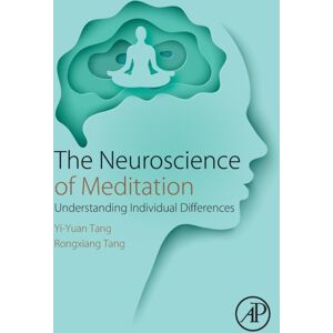 Elsevier Science Publishing Co Inc The Neuroscience Of Meditation : Understanding Individual Differences Elsevier Science Publishing Co Inc The Neuroscience Of Meditation : Understanding Individual Differences