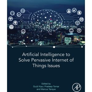 Elsevier Science Publishing Co Inc Artificial Intelligence To Solve Pervasive Internet Of Things Issues Elsevier Science Publishing Co Inc Artificial Intelligence To Solve Pervasive Internet Of Things Issues