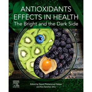 Elsevier Science Publishing Co Inc Antioxidants Effects In Health : The Bright And The Dark Side Elsevier Science Publishing Co Inc Antioxidants Effects In Health : The Bright And The Dark Side