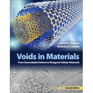 Elsevier Science Publishing Co Inc Voids In Materials : From Unavoidable Defects To Designed Cellular Materials Elsevier Science Publishing Co Inc Voids In Materials : From Unavoidable Defects To Designed Cellular Materials