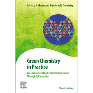 Elsevier Science Publishing Co Inc Green Chemistry In Practice : Greener Material And Chemical Through Collaboration Elsevier Science Publishing Co Inc Green Chemistry In Practice : Greener Material And Chemical Through Collaboration