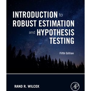 Elsevier Science Publishing Co Inc Introduction To Robust Estimation And Hypothesis Testing Elsevier Science Publishing Co Inc Introduction To Robust Estimation And Hypothesis Testing