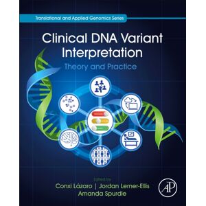 Elsevier Science Publishing Co Inc Clinical Dna Variant Interpretation : Theory And Practice Elsevier Science Publishing Co Inc Clinical Dna Variant Interpretation : Theory And Practice
