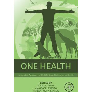 Elsevier Science Publishing Co Inc One Health : Integrated Approach To 21st Century Challenges To Health Elsevier Science Publishing Co Inc One Health : Integrated Approach To 21st Century Challenges To Health
