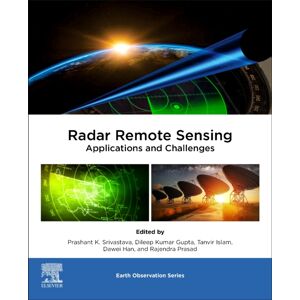 Elsevier Science Publishing Co Inc Radar Remote Sensing : Applications And Challenges Elsevier Science Publishing Co Inc Radar Remote Sensing : Applications And Challenges