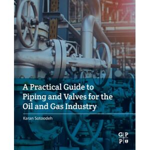 Elsevier Science & Technology A Practical Guide To Piping And Valves For The Oil And Gas Industry Elsevier Science & Technology A Practical Guide To Piping And Valves For The Oil And Gas Industry