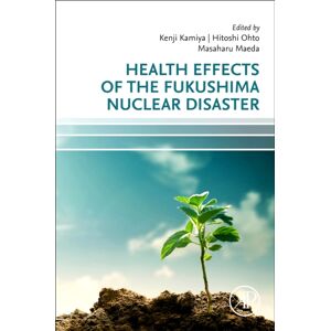 Elsevier Science Publishing Co Inc Health Effects Of The Fukushima Nuclear Disaster Elsevier Science Publishing Co Inc Health Effects Of The Fukushima Nuclear Disaster