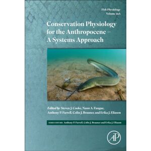 Elsevier Science Publishing Co Inc Conservation Physiology For The Anthropocene - A Systems Approach : Volume 39a Elsevier Science Publishing Co Inc Conservation Physiology For The Anthropocene - A Systems Approach : Volume 39a
