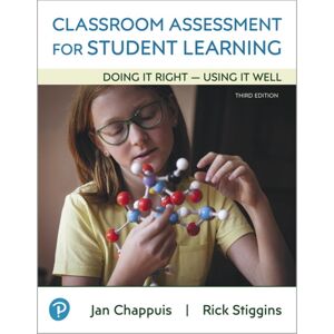 Pearson Education (US) Classroom Assessment For Student Learning : Doing It Right - Using It Well Pearson Education (US) Classroom Assessment For Student Learning : Doing It Right - Using It Well