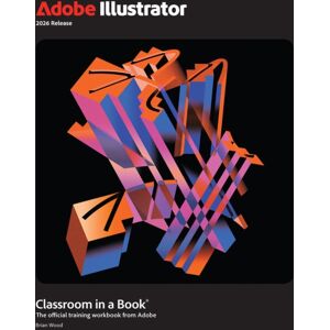 Pearson Education (US) Adobe Illustrator Classroom In A Book 2026 Release Pearson Education (US) Adobe Illustrator Classroom In A Book 2026 Release