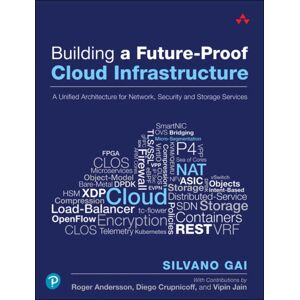 Pearson Education (US) Building A Future-Proof Cloud Infrastructure : A Unified Architecture For Network, Security, And Storage Services Pearson Education (US) Building A Future-Proof Cloud Infrastructure : A Unified Architecture For Network, Security, And Storage Services