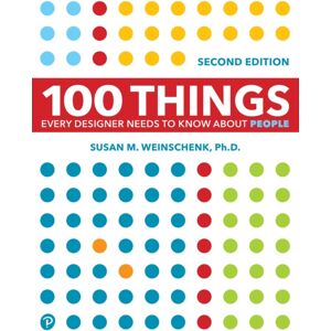 Pearson Education (US) 100 Things Every Designer Needs To Know About People Pearson Education (US) 100 Things Every Designer Needs To Know About People