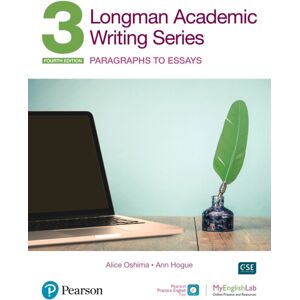 Pearson Education Limited Longman Academic Writing Series : Paragrahs To Essays Sb W/app, Online Practice & Digital Resources Lvl 3 Pearson Education Limited Longman Academic Writing Series : Paragrahs To Essays Sb W/app, Online Practice & Digital Resources Lvl 3