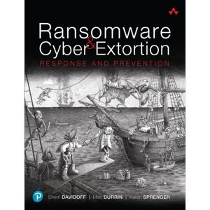 Pearson Education (US) Ransomware And Cyber Extortion : Response And Prevention Pearson Education (US) Ransomware And Cyber Extortion : Response And Prevention