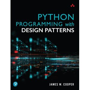 Pearson Education (US) Python Programming With Design Patterns Pearson Education (US) Python Programming With Design Patterns