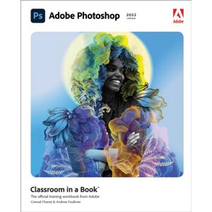 Pearson Education (US) Adobe Photoshop Classroom In A Book (2022 Release) Pearson Education (US) Adobe Photoshop Classroom In A Book (2022 Release)