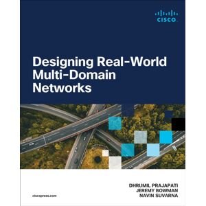 Pearson Education (US) Designing Real-World Multi-Domain Networks Pearson Education (US) Designing Real-World Multi-Domain Networks