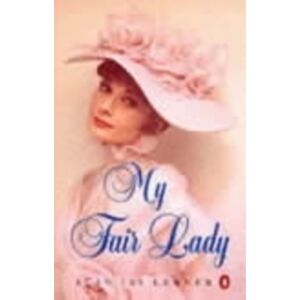 Penguin Books Ltd My Fair Lady Penguin Books Ltd My Fair Lady
