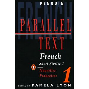 Penguin Books Ltd Parallel Text: French Short Stories : Nouvelles Francaises Penguin Books Ltd Parallel Text: French Short Stories : Nouvelles Francaises