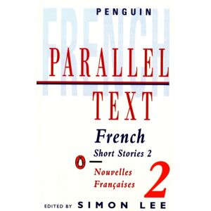 Penguin Books Ltd Parallel Text: French Short Stories : Nouvelles Francaises Penguin Books Ltd Parallel Text: French Short Stories : Nouvelles Francaises