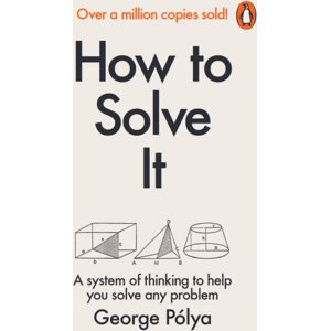 Penguin Books Ltd How To Solve It : A Aspect Of Mathematical Method Penguin Books Ltd How To Solve It : A Aspect Of Mathematical Method