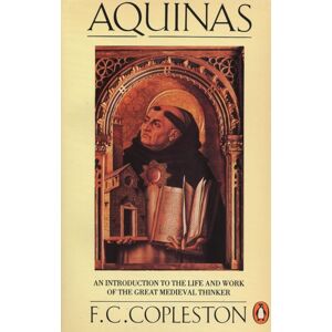 Penguin Books Ltd Aquinas : An Introduction To The Life And Work Of The Great Medieval Thinker Penguin Books Ltd Aquinas : An Introduction To The Life And Work Of The Great Medieval Thinker
