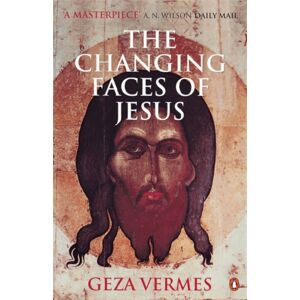 Penguin Books Ltd The Changing Faces Of Jesus Penguin Books Ltd The Changing Faces Of Jesus