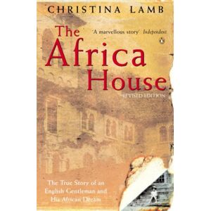 Penguin Books Ltd The Africa House : The True Story Of An English Gentleman And His African Dream Penguin Books Ltd The Africa House : The True Story Of An English Gentleman And His African Dream
