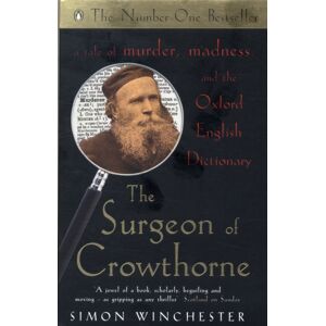 Penguin Books Ltd The Surgeon Of Crowthorne : A Tale Of Murder, Madness And The Oxford English Dictionary Penguin Books Ltd The Surgeon Of Crowthorne : A Tale Of Murder, Madness And The Oxford English Dictionary