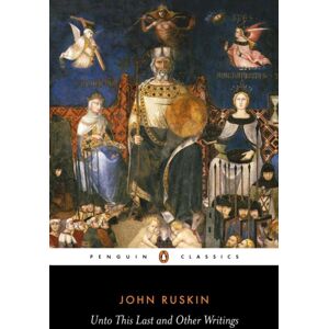 Penguin Books Ltd Unto This Last And Other Writings Penguin Books Ltd Unto This Last And Other Writings