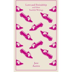 Penguin Books Ltd Love And Freindship : And Other Youthful Writings Penguin Books Ltd Love And Freindship : And Other Youthful Writings