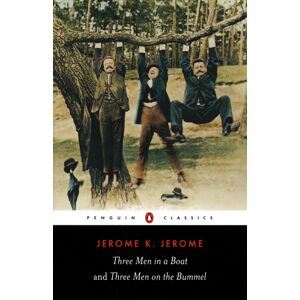 Penguin Books Ltd Three Men In A Boat And Three Men On The Bummel Penguin Books Ltd Three Men In A Boat And Three Men On The Bummel