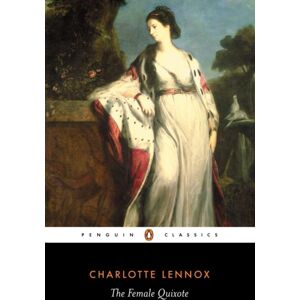 Penguin Books Ltd The Female Quixote Penguin Books Ltd The Female Quixote