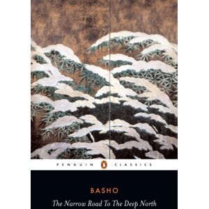 Penguin Books Ltd The Narrow Road To The Deep North And Other Travel Sketches Penguin Books Ltd The Narrow Road To The Deep North And Other Travel Sketches