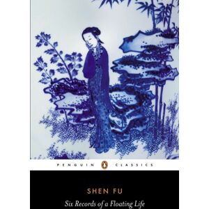 Penguin Books Ltd Six Records Of A Floating Life Penguin Books Ltd Six Records Of A Floating Life