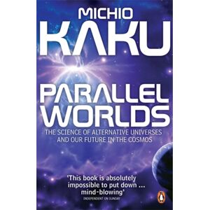 Penguin Books Ltd Parallel Worlds : The Science Of Alternative Universes And Our Future In The Cosmos Penguin Books Ltd Parallel Worlds : The Science Of Alternative Universes And Our Future In The Cosmos