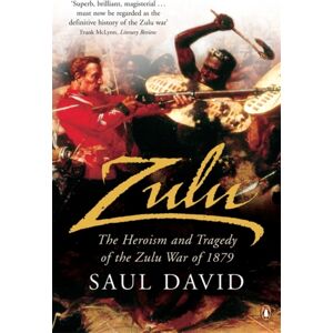 Penguin Books Ltd Zulu : The Heroism And Tragedy Of The Zulu War Of 1879 Penguin Books Ltd Zulu : The Heroism And Tragedy Of The Zulu War Of 1879
