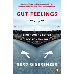 Penguin Books Ltd Gut Feelings : Short Cuts To Better Decision Making Penguin Books Ltd Gut Feelings : Short Cuts To Better Decision Making