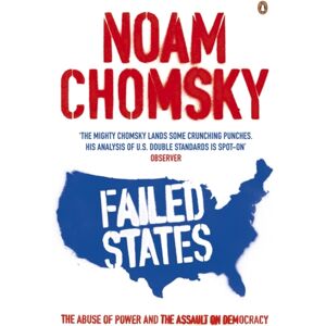 Penguin Books Ltd Failed States : The Abuse Of Power And The Assault On Democracy Penguin Books Ltd Failed States : The Abuse Of Power And The Assault On Democracy