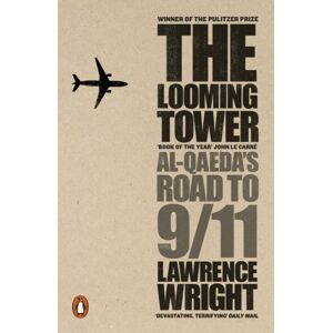 Penguin Books Ltd The Looming Tower : Al Qaeda'S Road To 9/11 Penguin Books Ltd The Looming Tower : Al Qaeda'S Road To 9/11